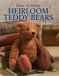 How to make heirloom bears by Sue Quinn