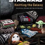 Star Wars Knitting the Galaxy Tanis Gray